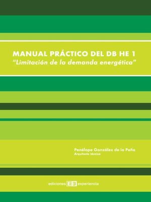 cover image of Manual práctico del db he 1. limitación de la demanda energética